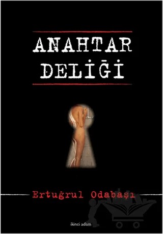 Anahtar Deliği – Ertuğrul Odabaşı – İkinci Adam Yayınları kitap kapağı