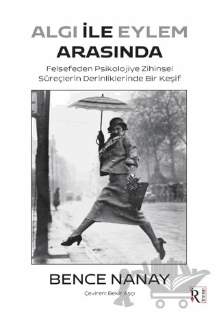 Algı İle Eylem Arasında – Bence Nanay – İrene Kitap kitap kapağı
