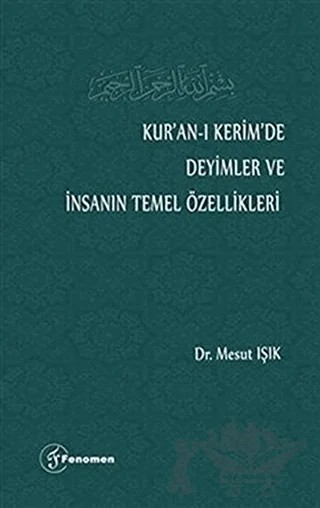 Kur’an-ı Kerim’de Deyimler ve İnsanın Temel Özellikleri – Mesut Işık – Fenomen Yayıncılık kitap kapağı