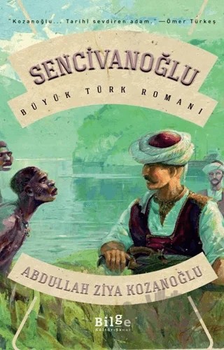 Sencivanoğlu – Abdullah Ziya Kozanoğlu – Bilge Kültür Sanat kitap kapağı