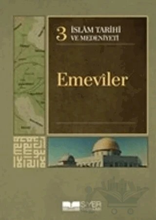 İslam Tarihi ve Medeniyeti Cilt: 3 - Emeviler – Kolektif – Siyer Yayınları kitap kapağı