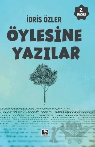 Öylesine Yazılar – İdris Özler – Çınaraltı Yayınları kitap kapağı