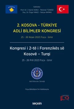 2. Kosova – Türkiye Adli Bilimler Kongresi 25 – 26 Nisan 2023 Foça – İzmir – İ. Hamit Hancı, Özge Hancı, Nutiye Kapan, Mehmet Türköz – Seçkin Yayıncılık kitap kapağı