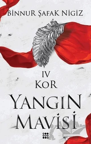 Yangın Mavisi - Kor 4 – Binnur Şafak Nigiz – Dokuz Yayınları kitap kapağı