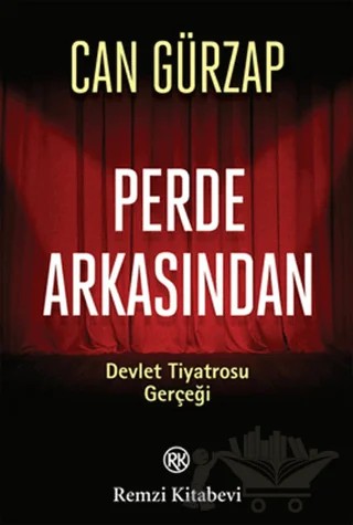 Perde Arkasından - Devlet Tiyatrosu Gerçeği – Can Gürzap – Remzi Kitabevi kitap kapağı