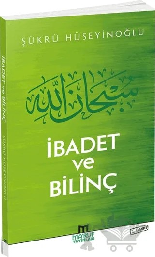 İbadet ve Bilinç – Şükrü Hüseyinoğlu – Ma'ruf Yayınları kitap kapağı