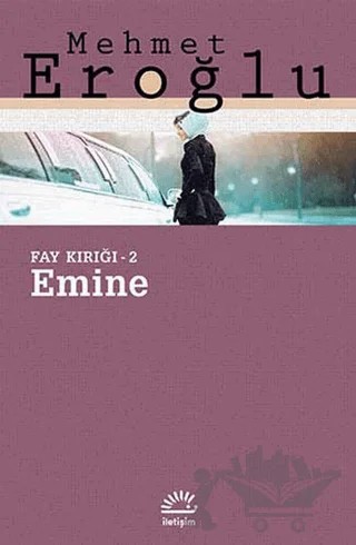 Emine: Fay Kırığı 2 – Mehmet Eroğlu – İletişim Yayınevi kitap kapağı
