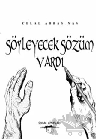Söyleyecek Sözüm Vardı – Celal Abbas Nas – Sokak Kitapları Yayınları kitap kapağı