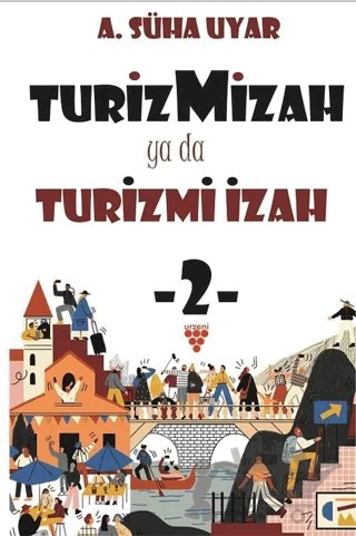 Turiz Mizah ya da Turizmi İzah 2 – A. Süha Uyar – Urzeni Yayıncılık kitap kapağı