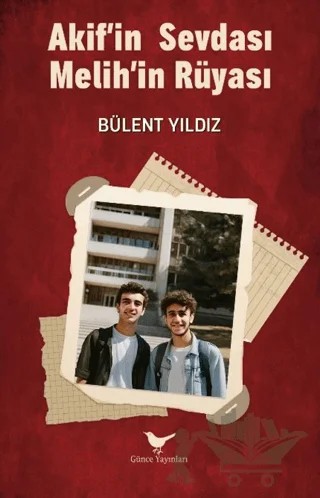 Akif’in Sevdası Melih’in Rüyası – Bülent Yıldız – Günce Yayınları kitap kapağı
