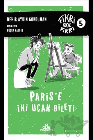 Paris'e İki Uçak Bileti - Fikri Bol Fikri 5 – Nehir Aydın Gökduman – Düş Değirmeni kitap kapağı