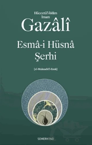 Esmâ-i Hüsnâ Şerhi – İmam Gazali – Semerkand Yayınları kitap kapağı