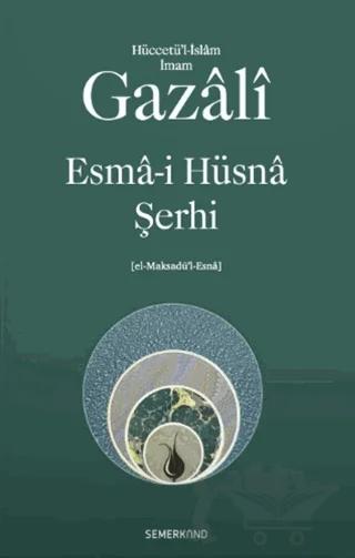 Esmâ-i Hüsnâ Şerhi – İmam Gazali – Semerkand Yayınları kitap kapağı