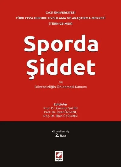 Sporda Şiddet ve Düzensizliğin Önlenmesi Kanunu – Cumhur Şahin, İzzet Özgenç, İlhan Üzülmez – Seçkin Yayıncılık kitap kapağı