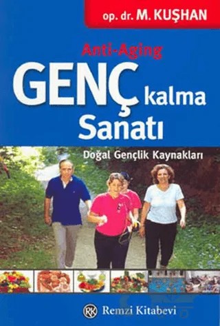 Genç Kalma Sanatı Doğal Gençlik Kaynakları – Muzaffer Kuşhan – Remzi Kitabevi kitap kapağı