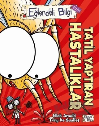 Tatil Yaptıran Hastalıklar Eğlenceli Bilgi - 64 – Nick Arnold – Eğlenceli Bilgi Yayınları kitap kapağı