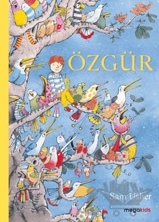 Özgür – Sam Usher – Megakids Yayıncılık kitap kapağı