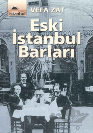 Eski İstanbul Barları – Vefa Zat – İletişim Yayınevi kitap kapağı