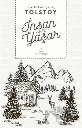 İnsan Ne İle Yaşar – Lev Nikolayeviç Tolstoy – Truva Yayınları kitap kapağı