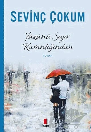 Yüzünü Sıyır Karanlığından – Sevinç Çokum – Kapı Yayınları kitap kapağı