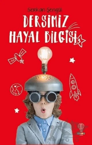 Dersimiz Hayal Bilgisi 3 – Serkan Şengül – Dahi Çocuk Yayınları kitap kapağı