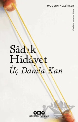 Üç Damla Kan – Sâdık Hidâyet – Yapı Kredi Yayınları kitap kapağı