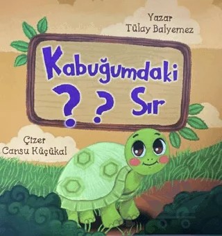 Kabuğumdaki Sır? – Tülay Balyemez – Yaratıcı Edebiyat Yayınları kitap kapağı
