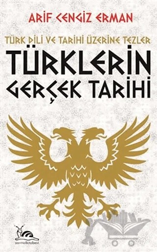 Türklerin Gerçek Tarihi – Arif Cengiz Erman – Sarmal Kitabevi kitap kapağı