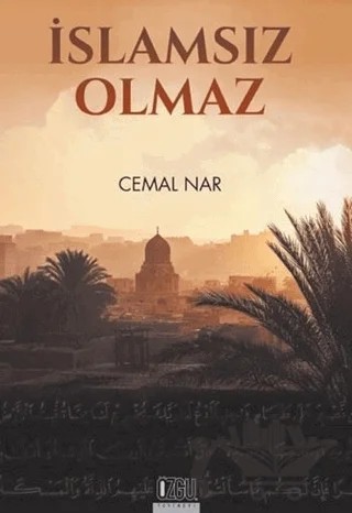 İslamsız Olmaz – Cemal Nar – Özgü Yayıncılık kitap kapağı