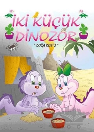 Doğa Dostu - İki Küçük Dinozor – Ercan Dinçer – Mor Elma Yayıncılık kitap kapağı