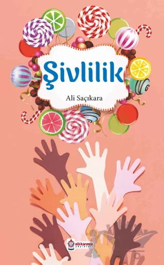 Şivlilik – Ali Saçıkara – Atlı Karınca Yayınları kitap kapağı