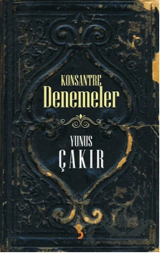 Konsantre Denemeler – Yunus Çakır – Cinius Yayınları kitap kapağı