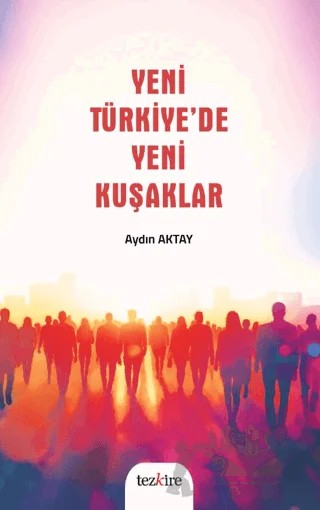 Yeni Türkiye’de Yeni Kuşaklar – Kolektif – Tezkire kitap kapağı
