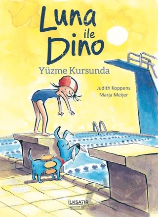 Luna ile Dino - Yüzme Kursunda – Judith Koppens – İlksatır Yayınevi kitap kapağı