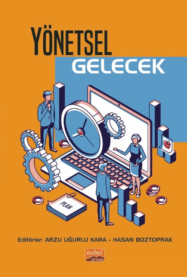 Yönetsel Gelecek – Abdulkadir Avcı, Ali Tanış, Arzu Uğurlu Kara, Aslı Gezen, Ayhan Aydoğdu, Büşra Solmaz Dündar, Cemalettin Öcal Fidanboy, Çağdaş Akif Kahraman, Engin Yavuz, Erol Işıkçı, Esra Gökçen Kaygısız, Gökdeniz Kalkın, Göksel Korkmaz, Haluk Erdem, Hamide Özyürek, Hasan Boztoprak, İbrahim Sani Mert, Karahan Kara – Nobel Bilimsel Eserler kitap kapağı