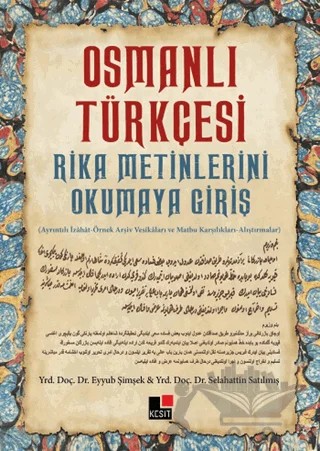 Osmanlı Türkçesi Rika Metinlerini Okumaya Giriş – Eyyub Şimşek, Selahattin Satılmış – Kesit Yayınları kitap kapağı