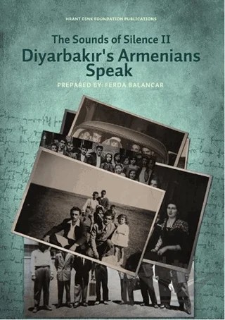 The Sounds of Silence 2 - Diyarbakır's Armenians Speak – Ferda Balancar – Hrant Dink Vakfı Yayınları kitap kapağı