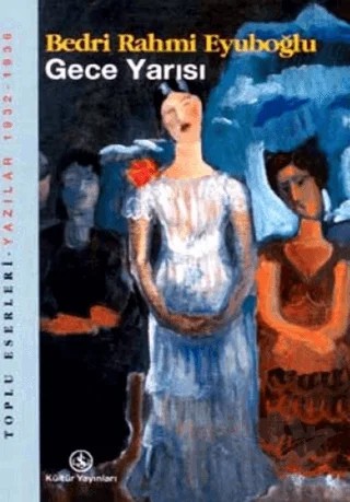 Gece Yarısı Yazılar (1932 - 1936) – Bedri Rahmi Eyüboğlu – İş Bankası Kültür Yayınları kitap kapağı