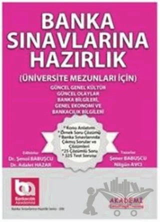 Banka Sınavlarına Hazırlık - Güncel Genel Kültür - Güncel Olaylar Banka Bilgileri - Güncel Ekonomi ve Bankacılık Bilgileri – Nilgün Avcı, Şener Babuşçu – Akademi Consulting Training kitap kapağı