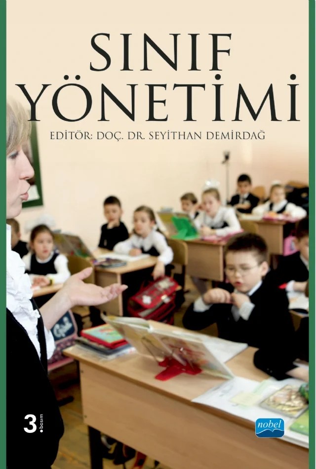 Sınıf Yönetimi – Ahmet Yamaç, Aysun Erginer, Dilek Yıldırım Bilgen, Gökhan Uyanık, İlhan İlter, Mustafa Kocaarslan, Nuran Başoğlu, Selva Bakkaloğlu, Seyithan Demirdağ, Taner Atmaca, Turgay Öntaş, Yasemin Kalaycı, Zuhal Çeliktürk Sezgin – Nobel Akademik Yayıncılık kitap kapağı