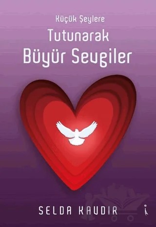 Küçük Şeylere Tutunarak Büyür Sevgiler – Selda Kavdır – İkinci Adam Yayınları kitap kapağı