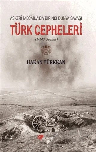 Askeri Mecmua'da Birinci Dünya Savaşı - Türk Cepheleri – Hakan Türkkan – Berikan Yayınevi kitap kapağı