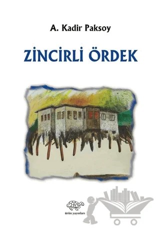 Zincirli Ördek – A. Kadir Paksoy – Ürün Yayınları kitap kapağı