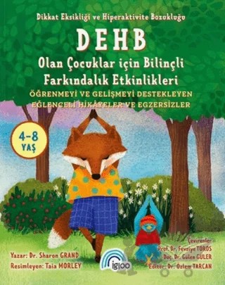 Dikkat Eksikliği Ve Hiperaktivite Bozukluğu DEHB Olan Çocuklar İçin Bilinçli Farkındalık Etkinlikleri – Sharon Grand – İgloo Yayınevi kitap kapağı