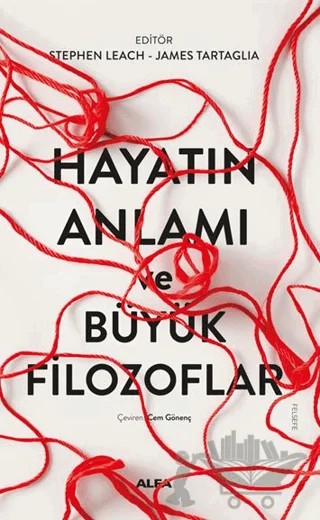 Hayatın Anlamı ve Büyük Filozoflar – Kolektif – Alfa Yayınları kitap kapağı