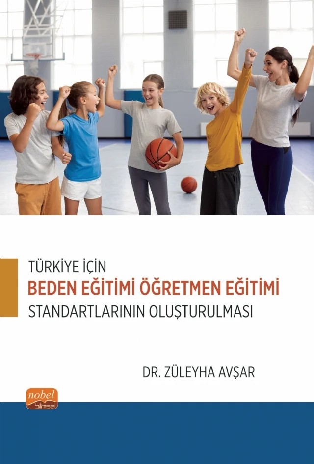 Türkiye İçin Beden Eğitimi Öğretmen Eğitimi Standartlarının Oluşturulması – Züleyha Avşar – Nobel Bilimsel Eserler kitap kapağı