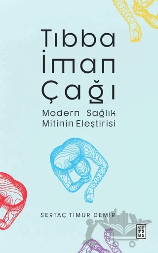 Tıbba İman Çağı – Sertaç Timur Demir – Ketebe Yayınları kitap kapağı