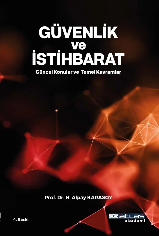 GÜVENLİK VE İSTİHBARAT - Güncel Konular Temel Kavramlar – H. Alpay Karasoy – Atlas Akademi kitap kapağı