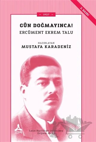 Gün Doğmayınca! – Ercüment Ekrem Talu – Sonçağ Yayınları kitap kapağı