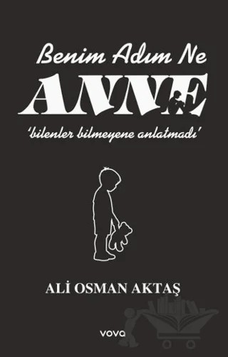 Benim Adım Ne Anne – Ali Osman Aktaş – Vova Yayınları kitap kapağı